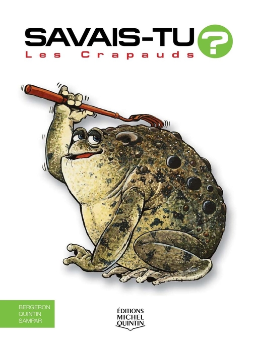 Title details for Savais-tu?--En couleurs 11--Les Crapauds by Alain M. Bergeron - Available
